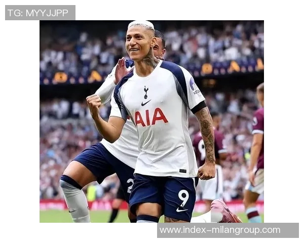 热刺终于打破僵局里沙利松助攻阿奇格雷精彩进球助力球队反弹